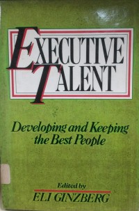 Image of Executive Talent ; Developing and Keeping The Best People