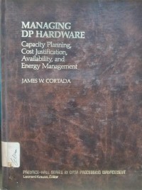 Image of Managing DP Hardware ; Capacity Planning, Cost Justification, Availability and Energy Management