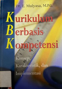 Image of Kurikulum Berbasis Kompetensi; Konsep Karakteristik, dan Implementasi