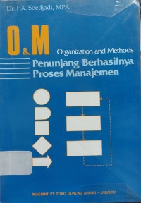 Image of O&M Organization and Methods; Penunjang Berhasilnya Proses Manajemen