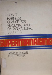 Image of Supermanaging ; How To Harness Change For Personal and Organizational Sucsess