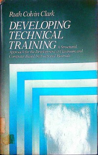 Image of Developing Technical Training: a structured approach development of classroom and computer-based instructional materials