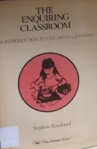 Image of The Enquiring Classroom ; An Introduction To Children's Learning