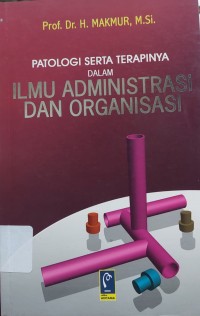Image of Patologi Serta Terapinya Dalam Ilmu Administrasi Dan Organisasi